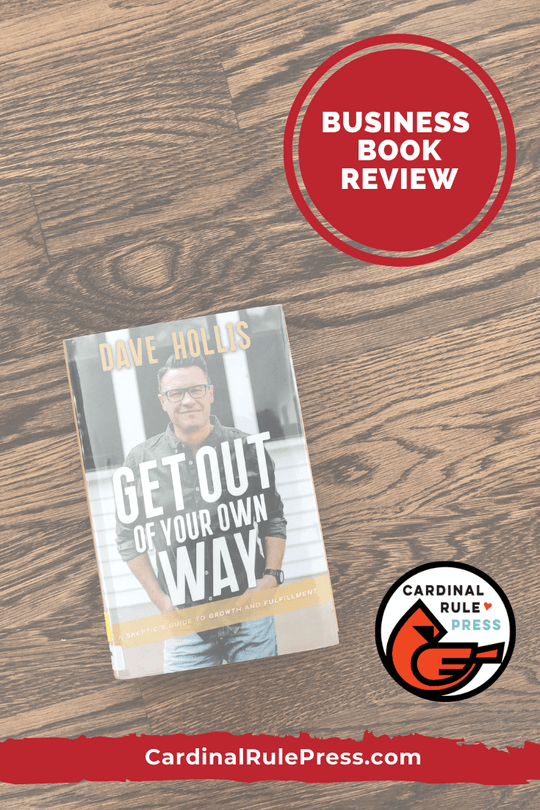 Business Book Review: Get Out of Your Own Way. Dave tackles topics he once found it difficult to be honest about. #BookReview #BusinessBook #GetOutofYourOwnWay