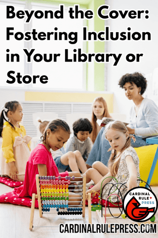Beyond the Cover: Fostering Inclusion in Your Library or Store