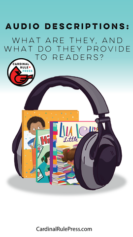 Audio Descriptions:  What are they, and what do they provide to readers?