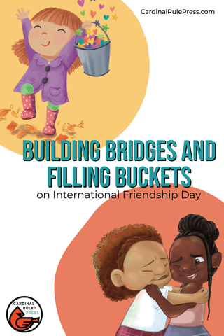 Building Bridges and Filling Buckets on International Friendship Day
