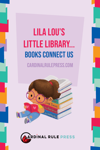 LILA LOU’S LITTLE LIBRARY…BOOKS CONNECT US
