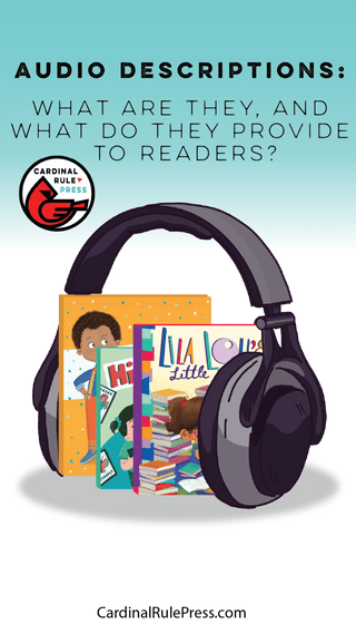 Audio Descriptions:  What are they, and what do they provide to readers?