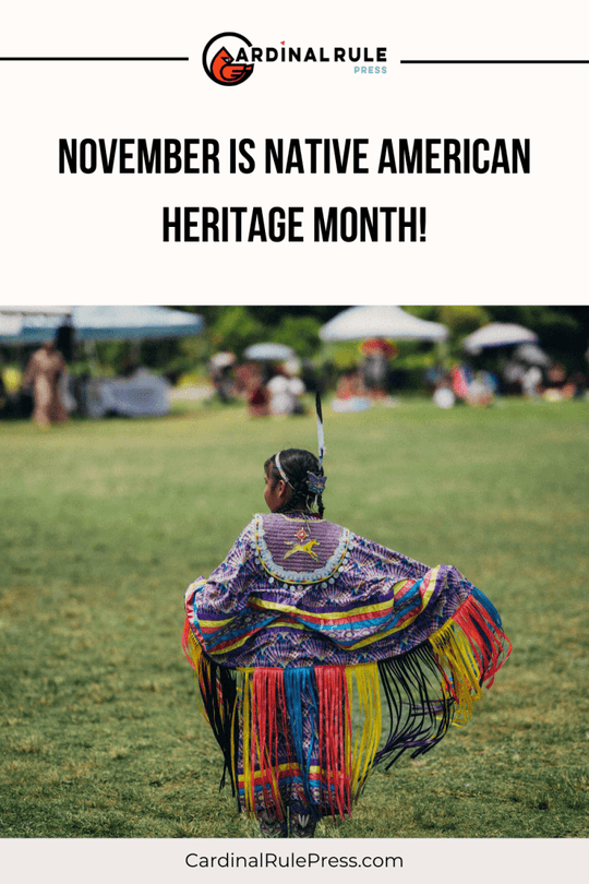 November is Native American Heritage Month! - Cardinal Rule Press