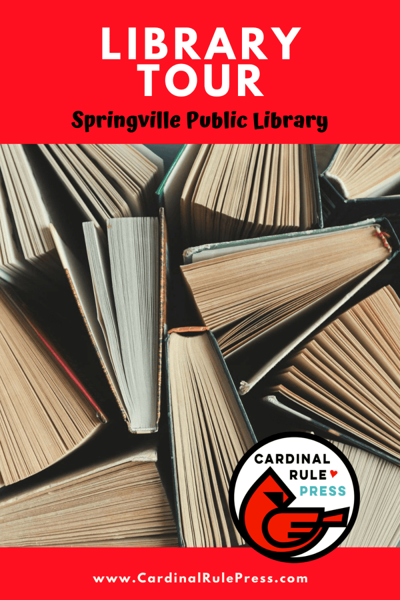 Springwell Library Summer Library Tour: Springville Public Library – Cardinal Rule Press