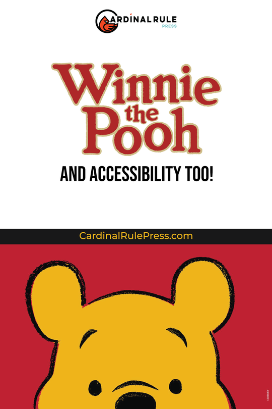 Winnie-the-Pooh & Accessibility, too!