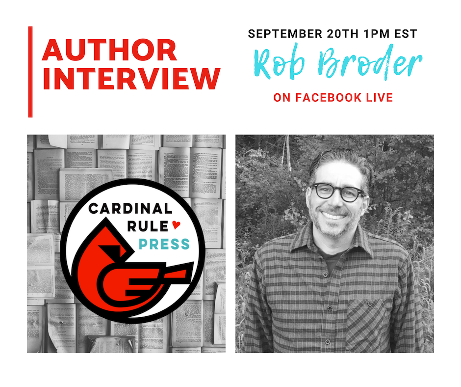 Author Interview Series-Rob Broder - cardinalrulepress.com