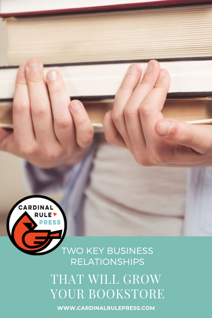 Two Key Business Relationships That Will Grow Your Bookstore-Business is people and people are relationships.  We know there are a lot of different types of relationships to develop, but today we’re going to focus on two key ones for your business, customer relationships and industry friendships. #GrowYourBookstore #Booksellers #Librarians #CardinalRulePress