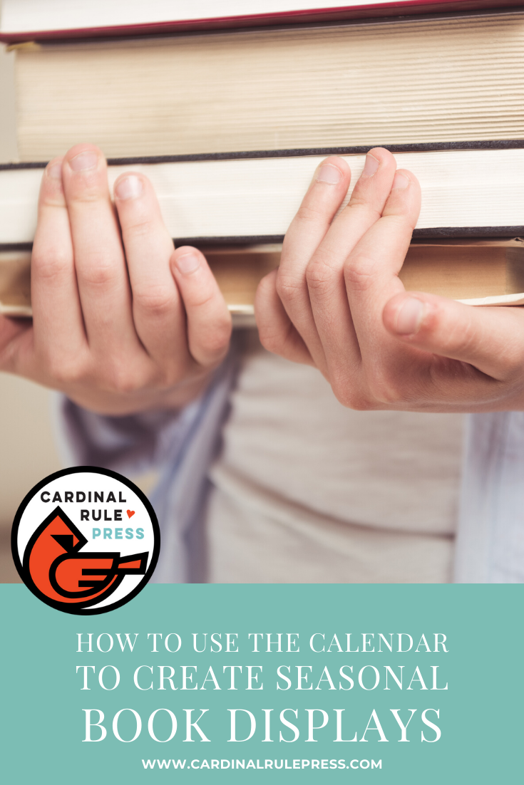 How To Use The Calendar To Create Seasonal Book Displays-One easy way to jazz up your bookstore or library is by using the calendar, seasons and holidays to create curated book displays. You can use the calendar to drive marketing both from a holiday and celebration point of view, but it can also be used to create curated marketing moments. #booksellers #librarians #CardinalRulePress #BookDisplay